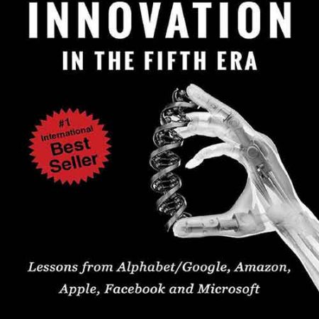Corporate_Innovation_in_the_Fifth_Era_Lessons_from_AlphabetGoogle_Amazon_Apple_Facebook_and.jpg Corporate_Innovation_in_the_Fifth_Era_Lessons_from_AlphabetGoogle_Amazon_Apple_Facebook_and.jpg