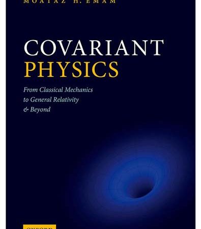 Covariant_Physics_From_Classical_Mechanics_to_General_Relativity_and_Beyond.jpg