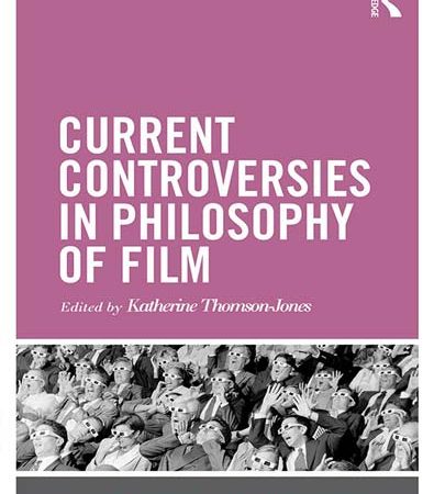 Current_Controversies_in_Philosophy_of_Film_by_Katherine_Thomson_Jones.jpg Current_Controversies_in_Philosophy_of_Film_by_Katherine_Thomson_Jones.jpg