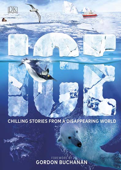 DK_Books_Ice_Chilling_Stories_from_a_Disappearing_World.jpg DK_Books_Ice_Chilling_Stories_from_a_Disappearing_World.jpg