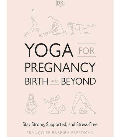 DK_Books_Yoga_for_Pregnancy_Birth_and_Beyond_Stay_Strong_Supported_and_Stressfree.jpg