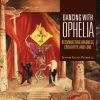 Dancing_with_Ophelia_Reconnecting_Madness_Creativity_and_Love.jpg