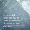 Decolonial_Approaches_to_Latin_American_Literatures_and_Cultures.jpg