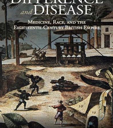 Difference_and_Disease_Medicine_Race_and_the_EighteenthCentury_British_Empire.jpg Difference_and_Disease_Medicine_Race_and_the_EighteenthCentury_British_Empire.jpg