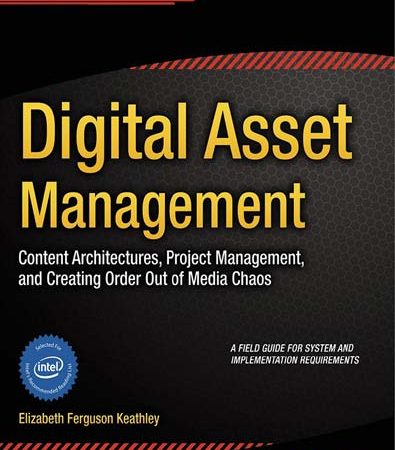 Digital_Asset_Management_Content_Architectures_Project_Management_and_Creating_Order_out_of_M.jpg