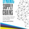 Dynamic_supply_chains_how_to_design_build_and_manage_peoplecentric_value_networks.jpg
