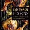Easy_Tropical_Cooking_Delicious_Caribbean_Island_and_Hawaiian_Recipes.jpg