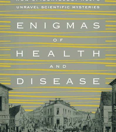 Enigmas_of_Health_and_Disease_How_Epidemiology_Helps_Unravel_Scientific_Mysteries.jpg