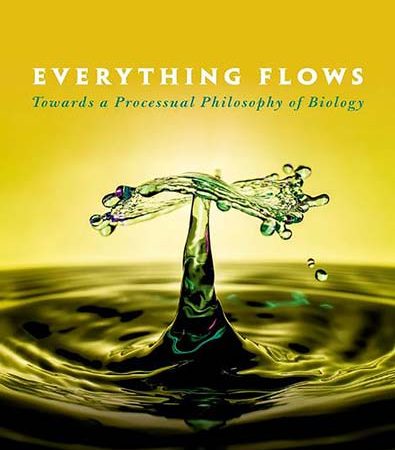 Everything_Flows_Towards_a_Processual_Philosophy_of_Biology.jpg