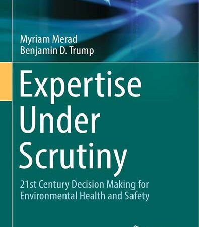 Expertise_Under_Scrutiny_21st_Century_Decision_Making_for_Environmental_Health_and_Safety.jpg