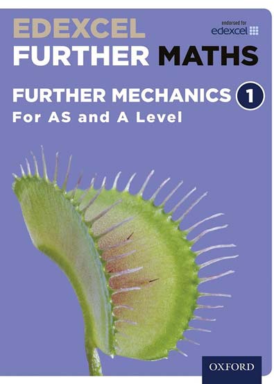 Further_Mechanics_1_For_AS_and_A_Level.jpg Further_Mechanics_1_For_AS_and_A_Level.jpg