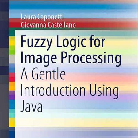 Fuzzy_Logic_for_Image_Processing_A_Gentle_Introduction_Using_Java.jpg Fuzzy_Logic_for_Image_Processing_A_Gentle_Introduction_Using_Java.jpg