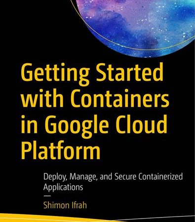Getting_Started_with_Containers_in_Google_Cloud_Platform_Deploy_Manage_and_Secure_Contai.jpg