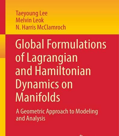 Global_formulations_of_Lagrangian_and_Hamiltonian_dynamics_on_manifolds_a_geometric_appro.jpg Global_formulations_of_Lagrangian_and_Hamiltonian_dynamics_on_manifolds_a_geometric_appro.jpg