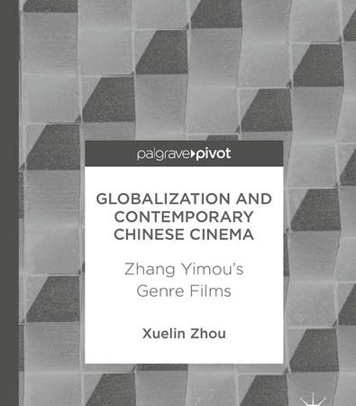 Globalization_and_Contemporary_Chinese_Cinema_Zhang_Yimous_Genre_Films.jpg