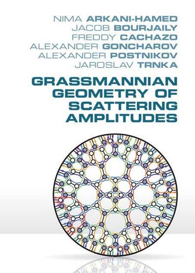 Grassmannian_Geometry_of_Scattering_Amplitudes.jpg