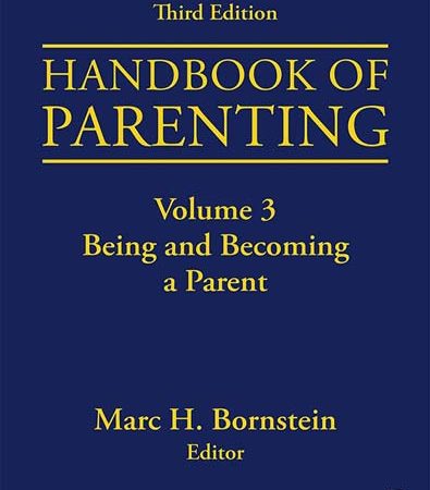 Handbook_of_Parenting_Volume_3_Being_and_Becoming_a_Parent_Third_Edition_1.jpg