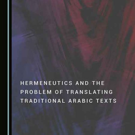 Hermeneutics_and_the_Problem_of_Translating_Traditional_Arabic_Texts.jpg Hermeneutics_and_the_Problem_of_Translating_Traditional_Arabic_Texts.jpg