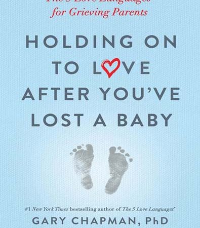 Holding_on_to_Love_After_Youve_Lost_a_Baby_The_5_Love_Languages_Gary_Chapman.jpg