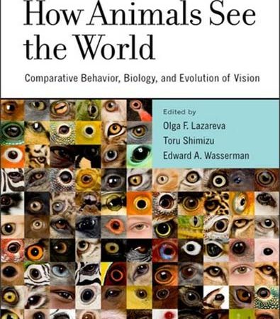 How_Animals_See_the_World_Comparative_Behavior_Biology_and_Evolution_of_Vision.jpg