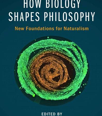 How_Biology_Shapes_Philosophy_New_Foundations_for_Naturalism.jpg