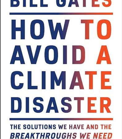 How_to_Avoid_a_Climate_Disaster_The_Solutions_We_Have_by_Bill_Gates.jpg