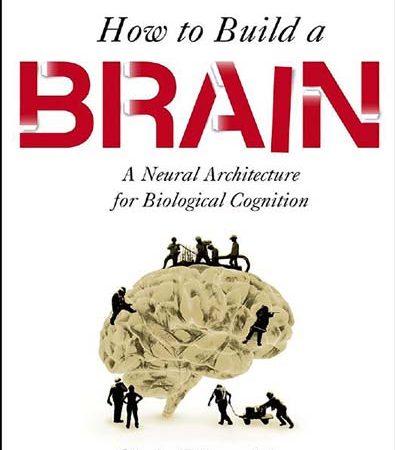 How_to_Build_a_Brain_A_Neural_Architecture_for_Biological_Cognition.jpg