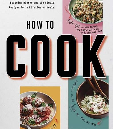 How_to_Cook_Building_Blocks_and_100_Simple_Recipes_for_a_Lifetime_of_Meals.jpg How_to_Cook_Building_Blocks_and_100_Simple_Recipes_for_a_Lifetime_of_Meals.jpg