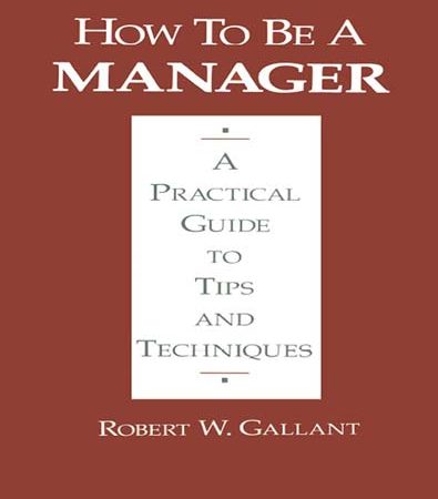 How_to_be_a_manager_a_practical_guide_to_tips_and_techniques.jpg How_to_be_a_manager_a_practical_guide_to_tips_and_techniques.jpg