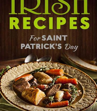 IRISH_RECIPES_FOR_ST_PATRICKS_DAY_The_Best_of_Irish_Cooking_Drinks_and_Jokes_For_St_Patricks_Da.jpg IRISH_RECIPES_FOR_ST_PATRICKS_DAY_The_Best_of_Irish_Cooking_Drinks_and_Jokes_For_St_Patricks_Da.jpg