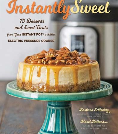 Instantly_sweet_75_desserts_and_sweet_treats_from_your_Instant_Pot_or_other_electric_press.jpg Instantly_sweet_75_desserts_and_sweet_treats_from_your_Instant_Pot_or_other_electric_press.jpg