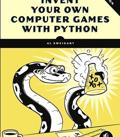 Invent_Your_Own_Computer_Games_with_Python_4th_Edition.jpg