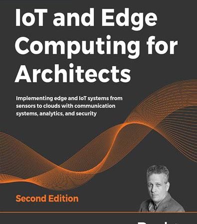 IoT_and_Edge_Computing_for_Architects_Implementing_edge_and_IoT_systems_from_sensors_t.jpg