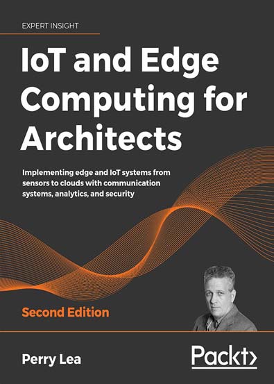 IoT_and_Edge_Computing_for_Architects_Implementing_edge_and_IoT_systems_from_sensors_t.jpg