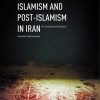 Islamism_and_PostIslamism_in_Iran_An_Intellectual_History.jpg