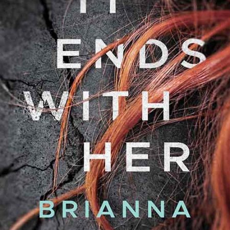 It_Ends_With_Her_by_Brianna_Labuskes.jpg It_Ends_With_Her_by_Brianna_Labuskes.jpg
