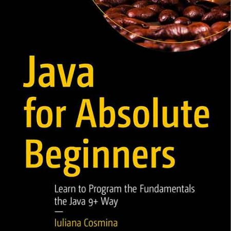 Java_for_Absolute_Beginners_Learn_to_Program_the_Fundamentals_the_Java_9_Way.jpg Java_for_Absolute_Beginners_Learn_to_Program_the_Fundamentals_the_Java_9_Way.jpg