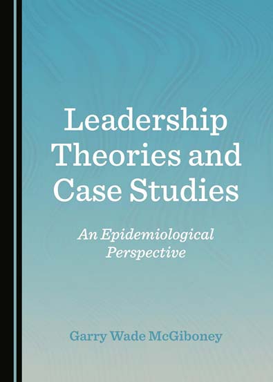 Leadership Theories And Case Studies An Epidemiological Perspective ...