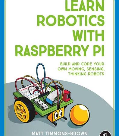 Learn_Robotics_with_Raspberry_PI_Build_and_Code_Your_Own_Moving_Sensing_Thinking_Robots.jpg Learn_Robotics_with_Raspberry_PI_Build_and_Code_Your_Own_Moving_Sensing_Thinking_Robots.jpg