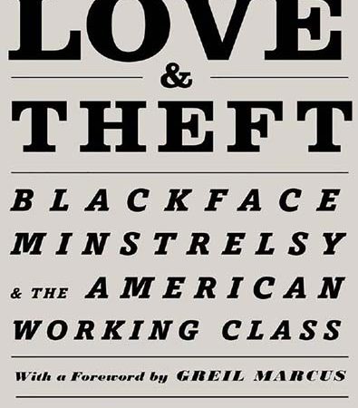 Love_and_Theft_Blackface_Minstrelsy_and_the_American_Working_Class.jpg