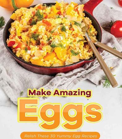 Make_Amazing_Eggs_Relish_These_30_Yummy_Egg_Recipes.jpg