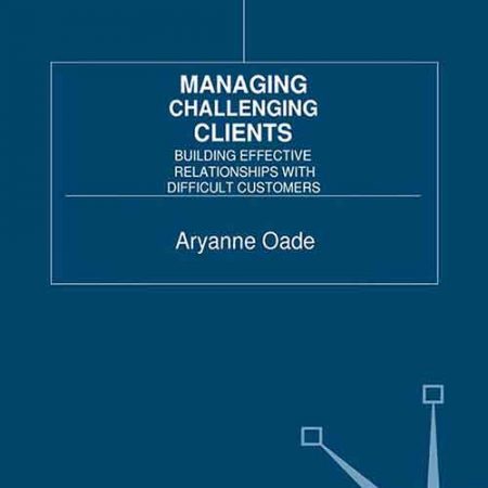 Managing_Challenging_Clients_Building_Effective_Relationships_with_Difficult_Customers.jpg Managing_Challenging_Clients_Building_Effective_Relationships_with_Difficult_Customers.jpg
