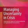 Managing_Uncertainty_in_Crisis_Exploring_the_Impact_of_Institutionalization_on_Organizational_S.jpg