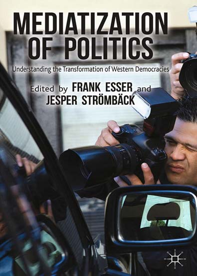 Mediatization_of_Politics_Understanding_the_Transformation_of_Western_Democracies.jpg Mediatization_of_Politics_Understanding_the_Transformation_of_Western_Democracies.jpg