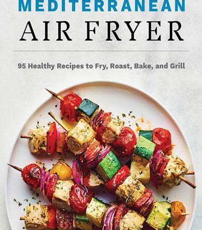 Mediterranean_Air_Fryer_95_Healthy_Recipes_to_Fry_Roast_Bake_and_Grill.jpg