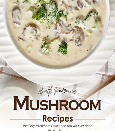 Mouth_Watering_Mushroom_Recipes_The_Only_Mushroom_Cookbook_You_Will_Ever_Need.jpg