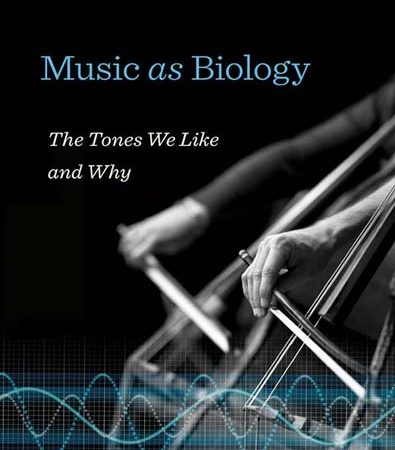 Music_as_biology_the_tones_we_like_and_why.jpg