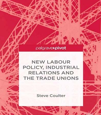 New_Labour_Policy_Industrial_Relations_and_the_Trade_Unions.jpg New_Labour_Policy_Industrial_Relations_and_the_Trade_Unions.jpg