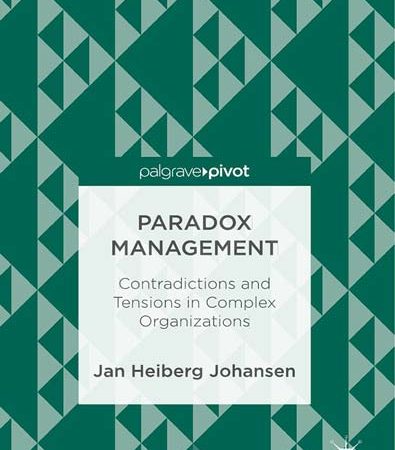 Paradox_Management_Contradictions_and_Tensions_in_Complex_Organizations.jpg Paradox_Management_Contradictions_and_Tensions_in_Complex_Organizations.jpg
