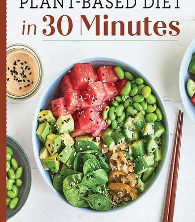 Plant_Based_Diet_in_30_Minutes_100_Fast_and_Easy_Recipes_for_Busy_People.jpg